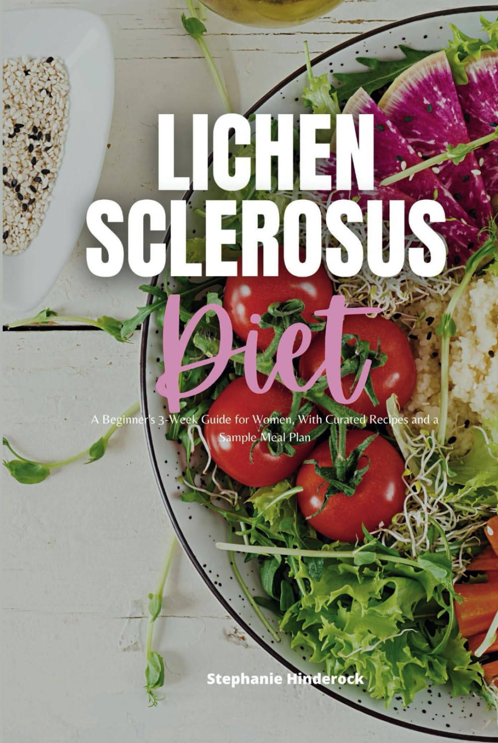 Lichen Sclerosus Diet: A Beginner's 3-Week Guide for Women, With Curated Recipes and a Sample Meal Plan