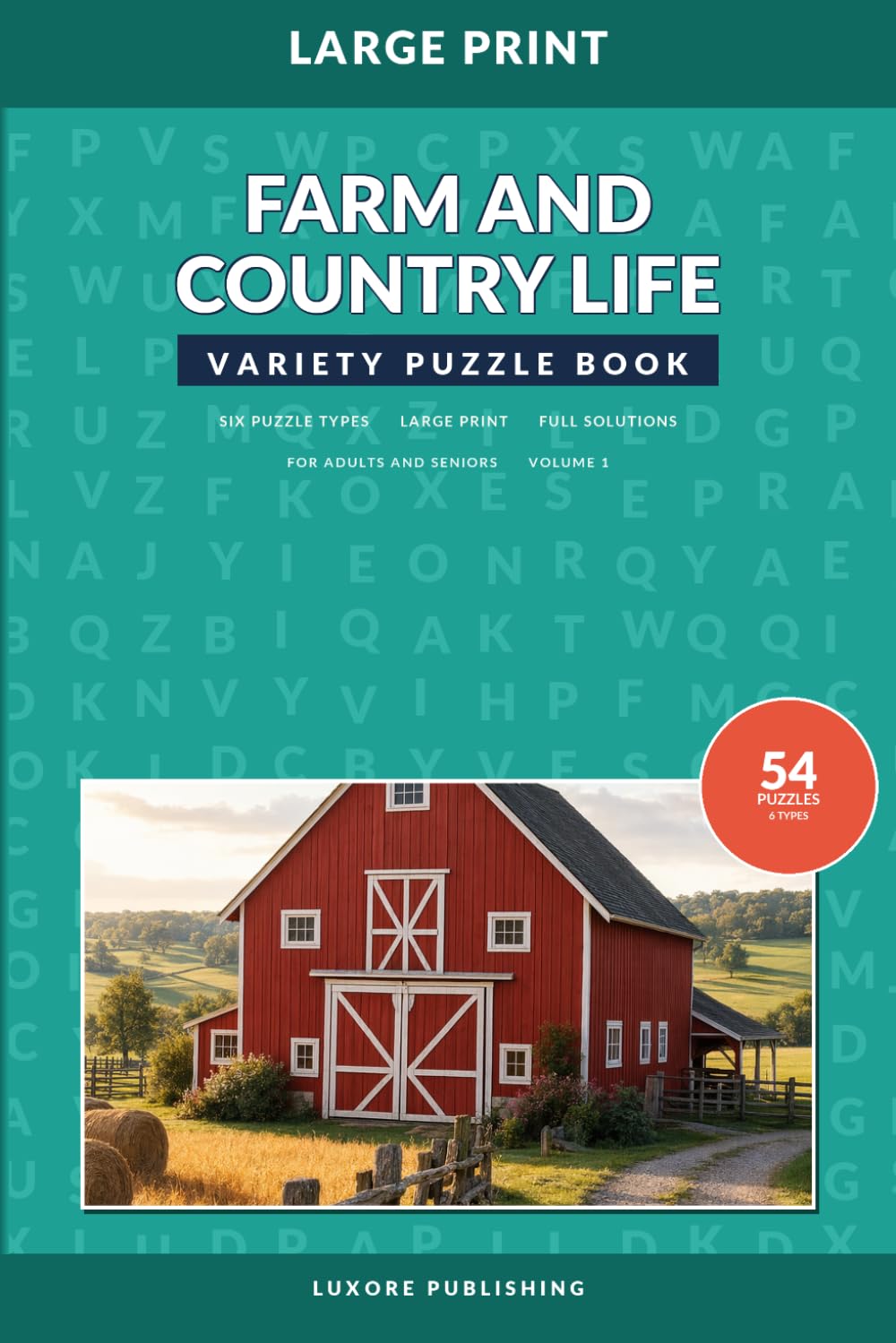 Farm and Country Life Variety Puzzle Book for Adults and Seniors, Volume 1: Large Print Word Games with Word Search, Word Scramble, Fill-In, Crossword, Codeword, and Cryptogram Challenges