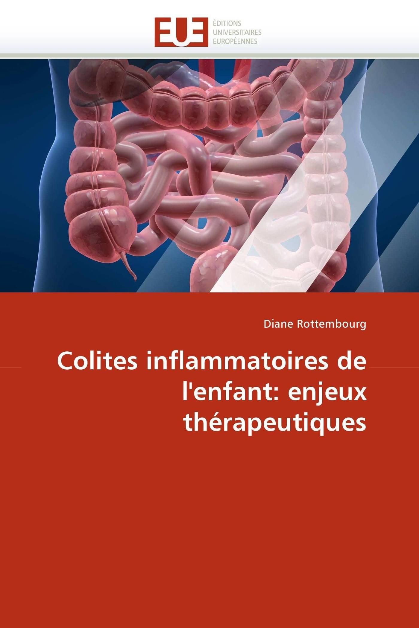Colites Inflammatoires de l''enfant: Enjeux Thrapeutiques (Omn.Univ.Europ.)