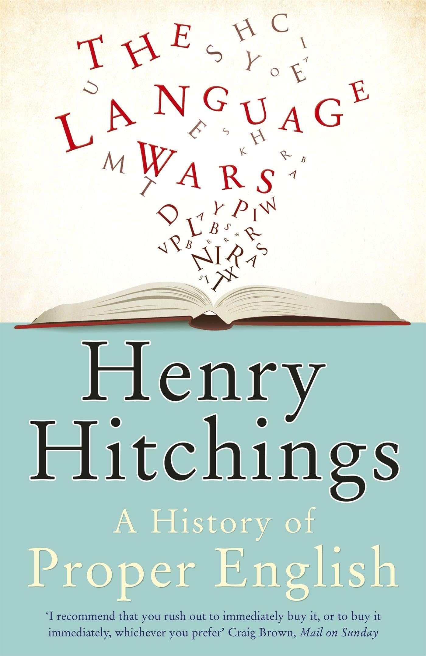 The Language Wars: A History of Proper English. Hitchings 9781848542099 New**