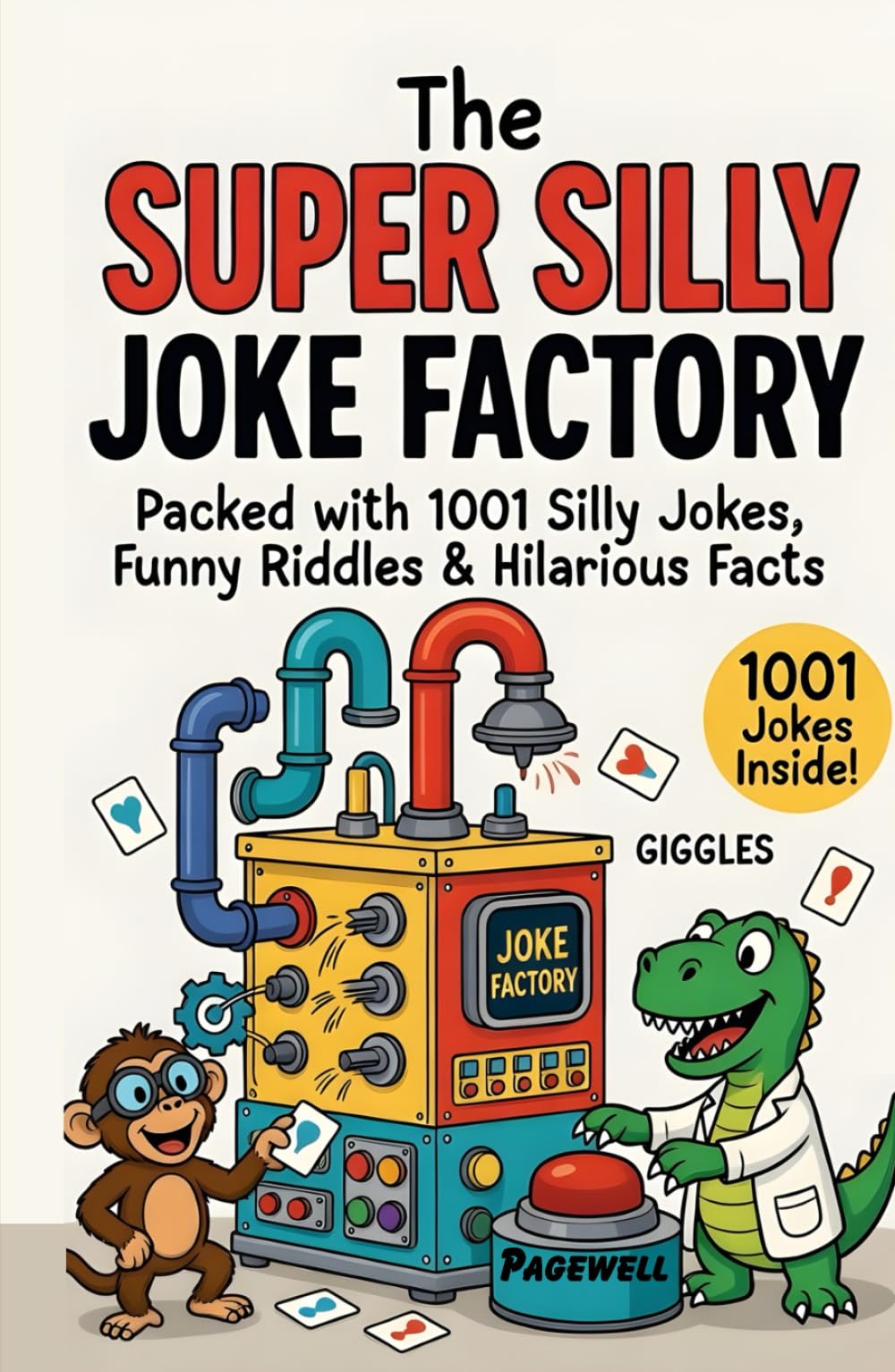 The Super Silly Joke Factory: Packed with 1001 Silly Jokes, Funny Riddles & Hilarious Facts for Kids