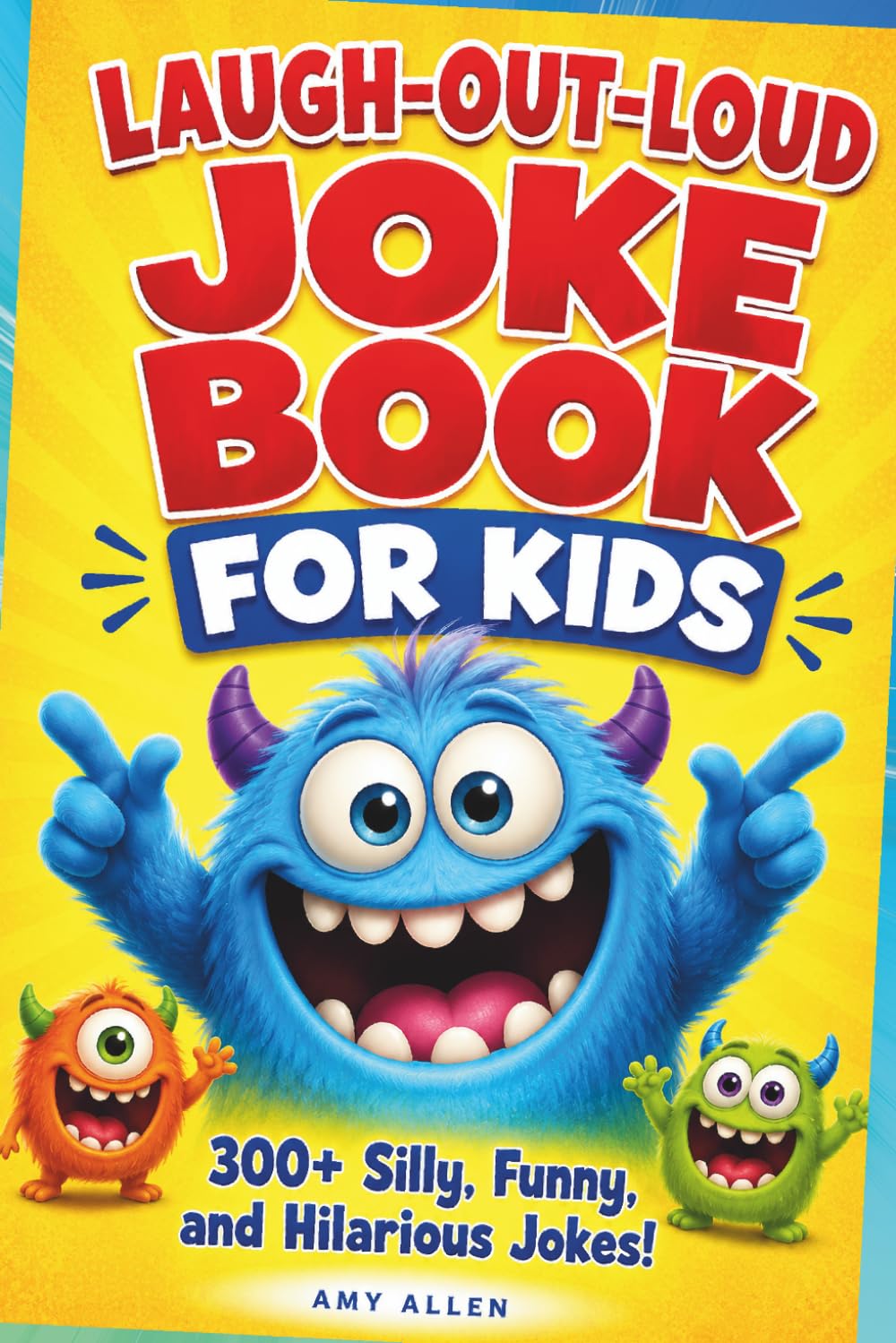 Laugh-Out-Loud Joke Book for Kids: Laugh-Out-Loud Joke Book for Kids