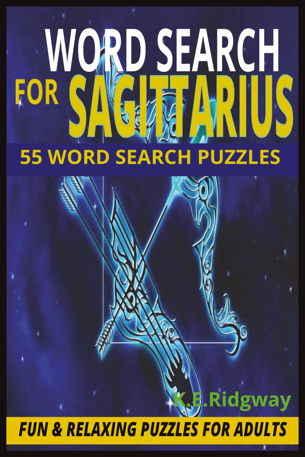 SAGITTARIUS: Adventurous Word Search Puzzles for the Free-Spirited Sagittarius (ZODIAC Word Search Series Puzzle Books)