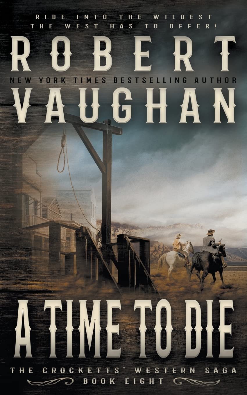 A Time To Die: A Classic Western: 8 (The Crocketts)