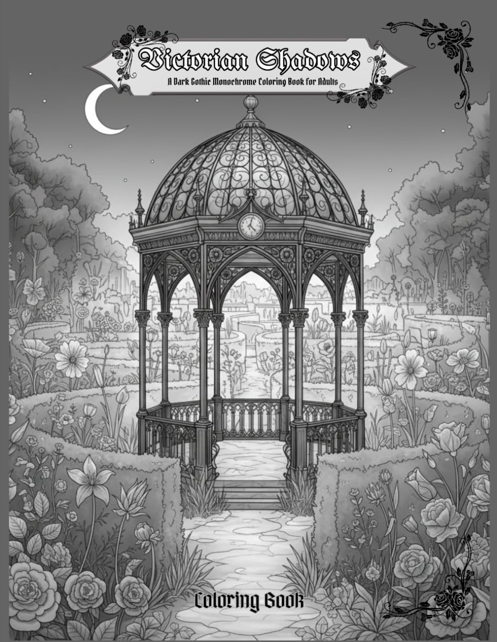 Victorian Shadows: A Dark Gothic Monochrome Coloring Book for Adults: Grayscale Journey Through Haunted Gardens and Antique Victorian Architecture
