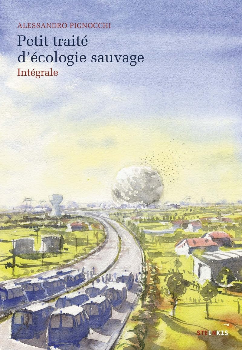 Petit traité d'écologie sauvage (intégrale)