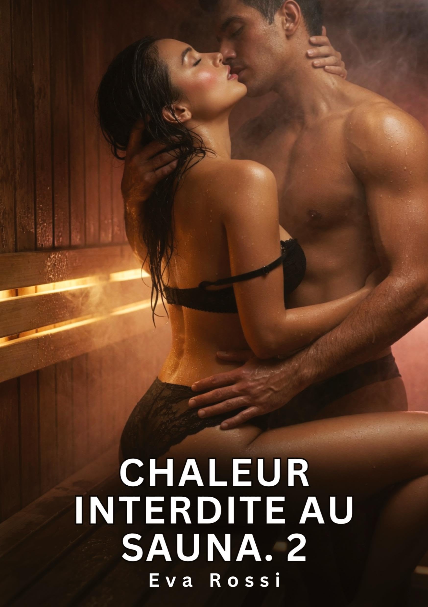 Chaleur Interdite au Sauna. 2: Nouvelle Érotique de Sexe Tabou pour Adultes