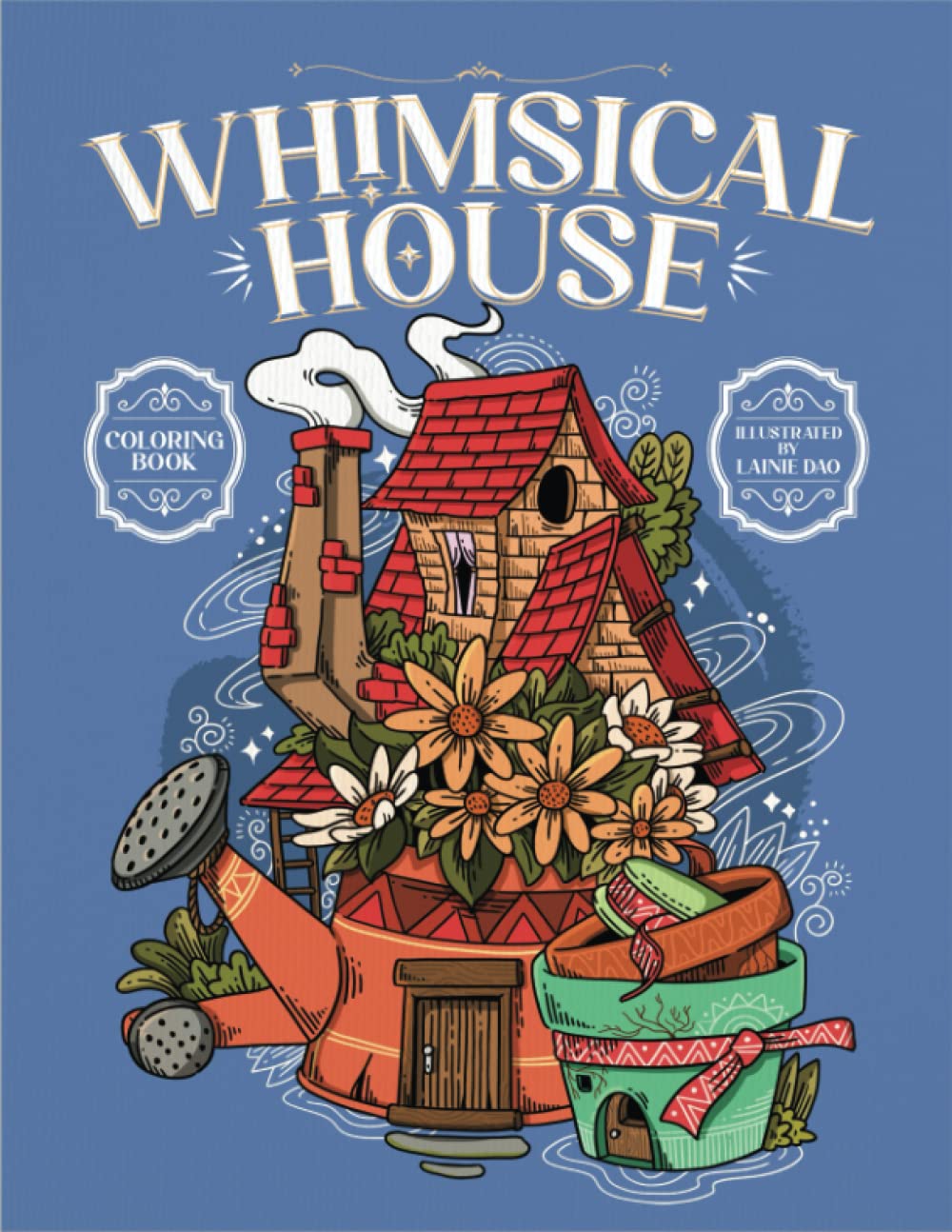 The Whimsical House: Adult Coloring Book of Fantastic Houses Design for Relaxation, and Creativity