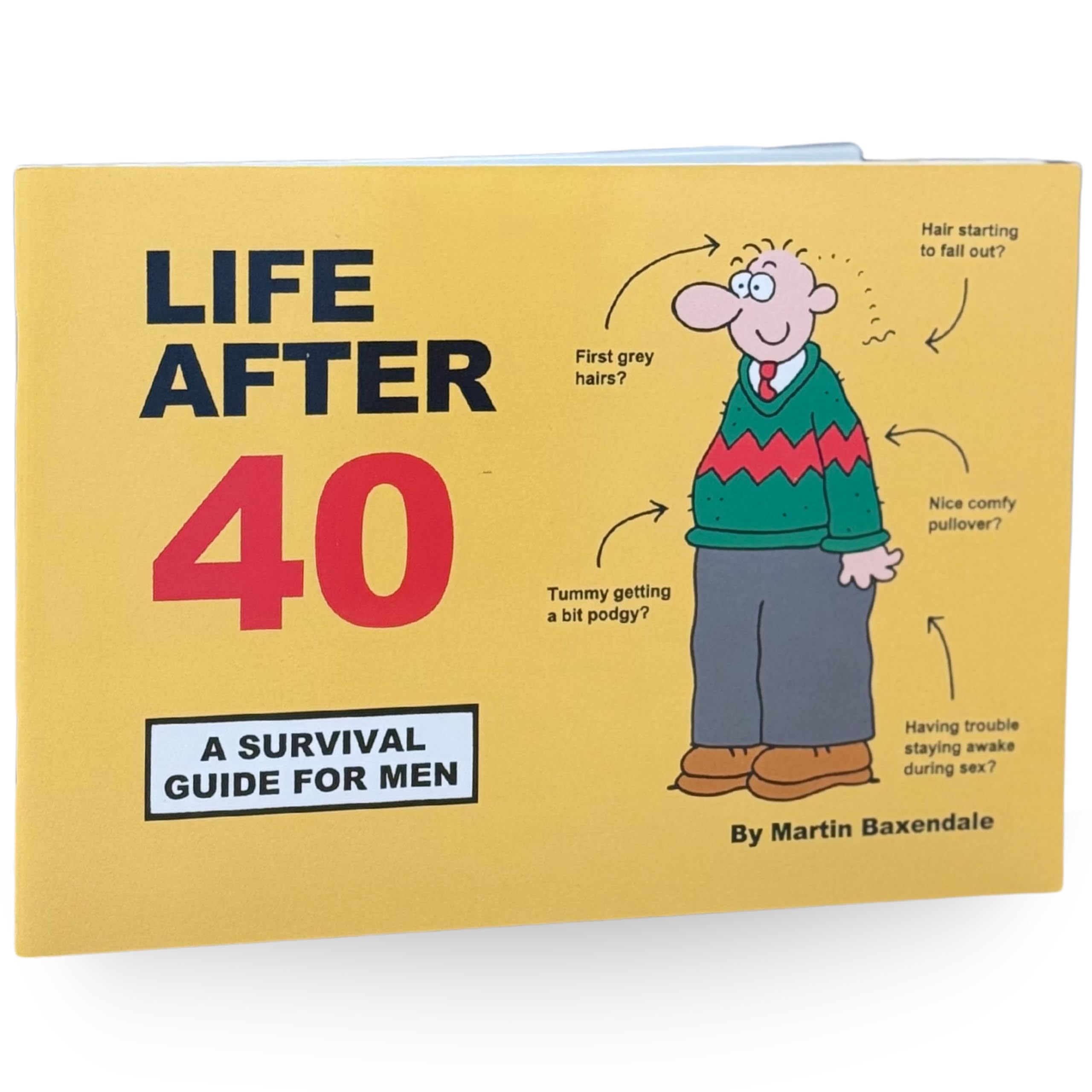 Life After 40: A Survival Guide for Men - Funny 40th Birthday Gifts For Men Paperback – Illustrated, 24 Sept. 2004