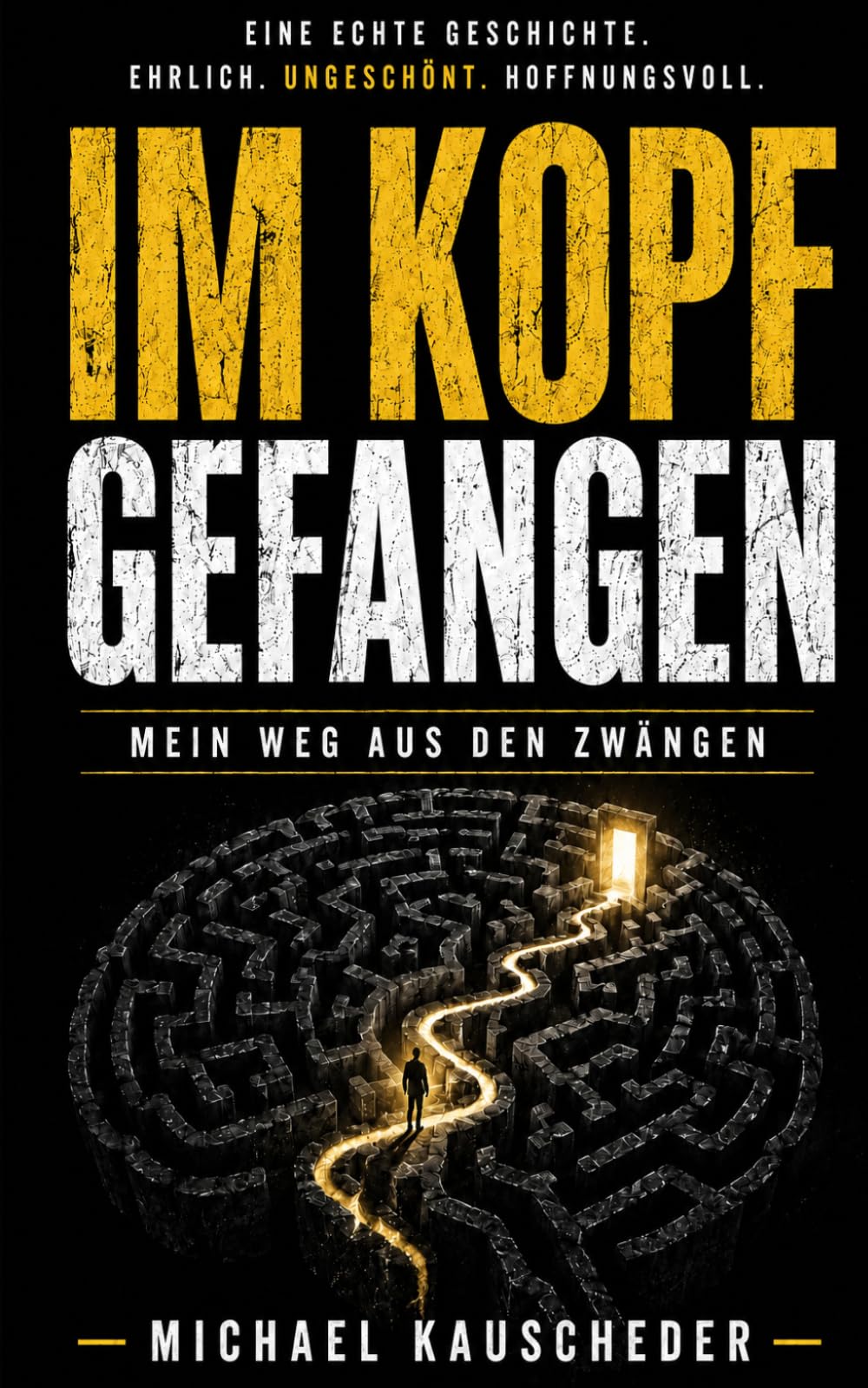 Im Kopf gefangen: Mein Weg aus den Zwängen