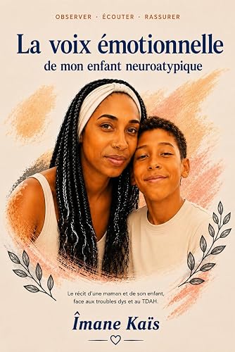 La voix émotionnelle de mon enfant neuroatypique: Observer 