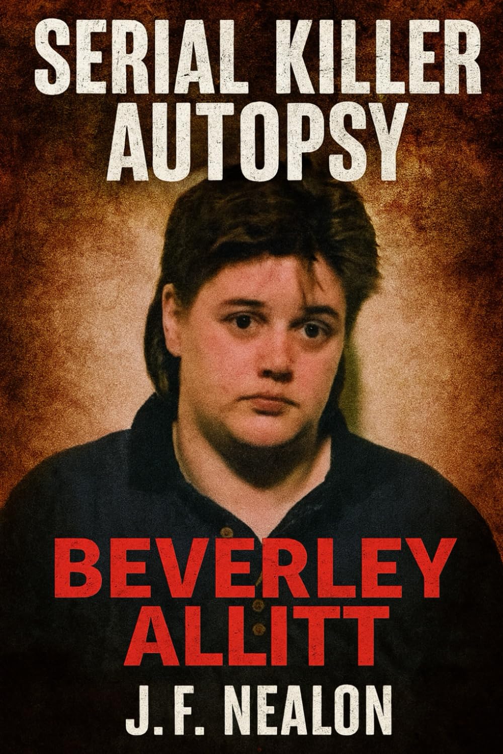 Serial Killer Autopsy: Beverley Allitt