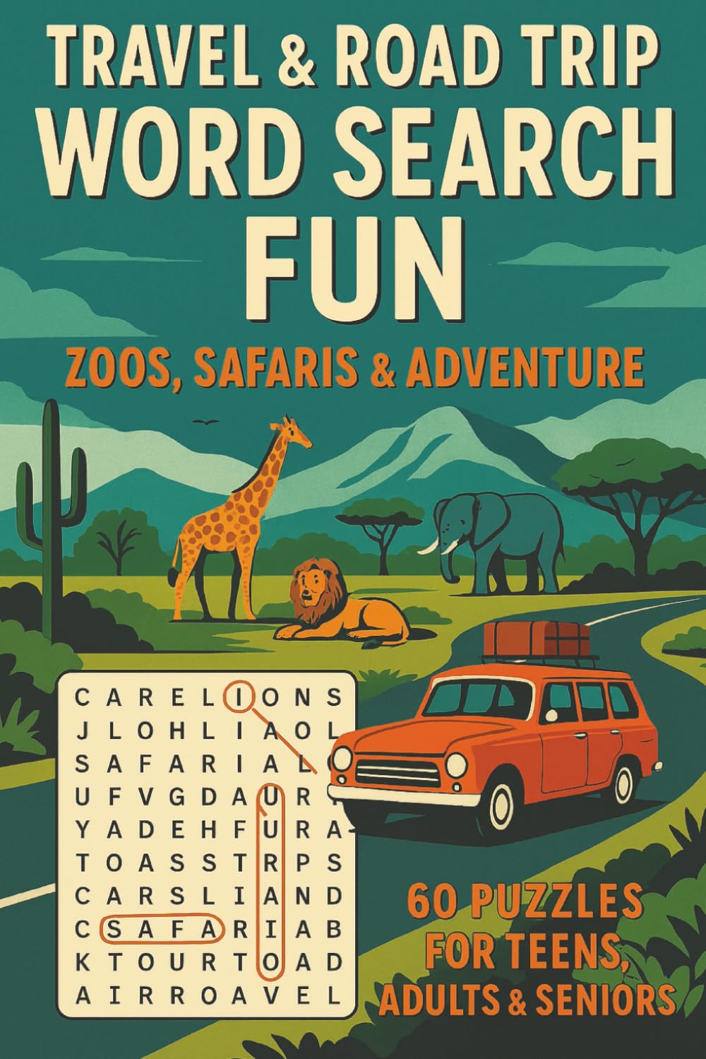 Travel & Road Trip Word Search Fun: Zoos, Safaris & Adventure. 60 Puzzles for Teens, Adults & Seniors. Hit the road, explore the wild, and discover ... carefree, joyful solving! (Terry's Puzzlers)