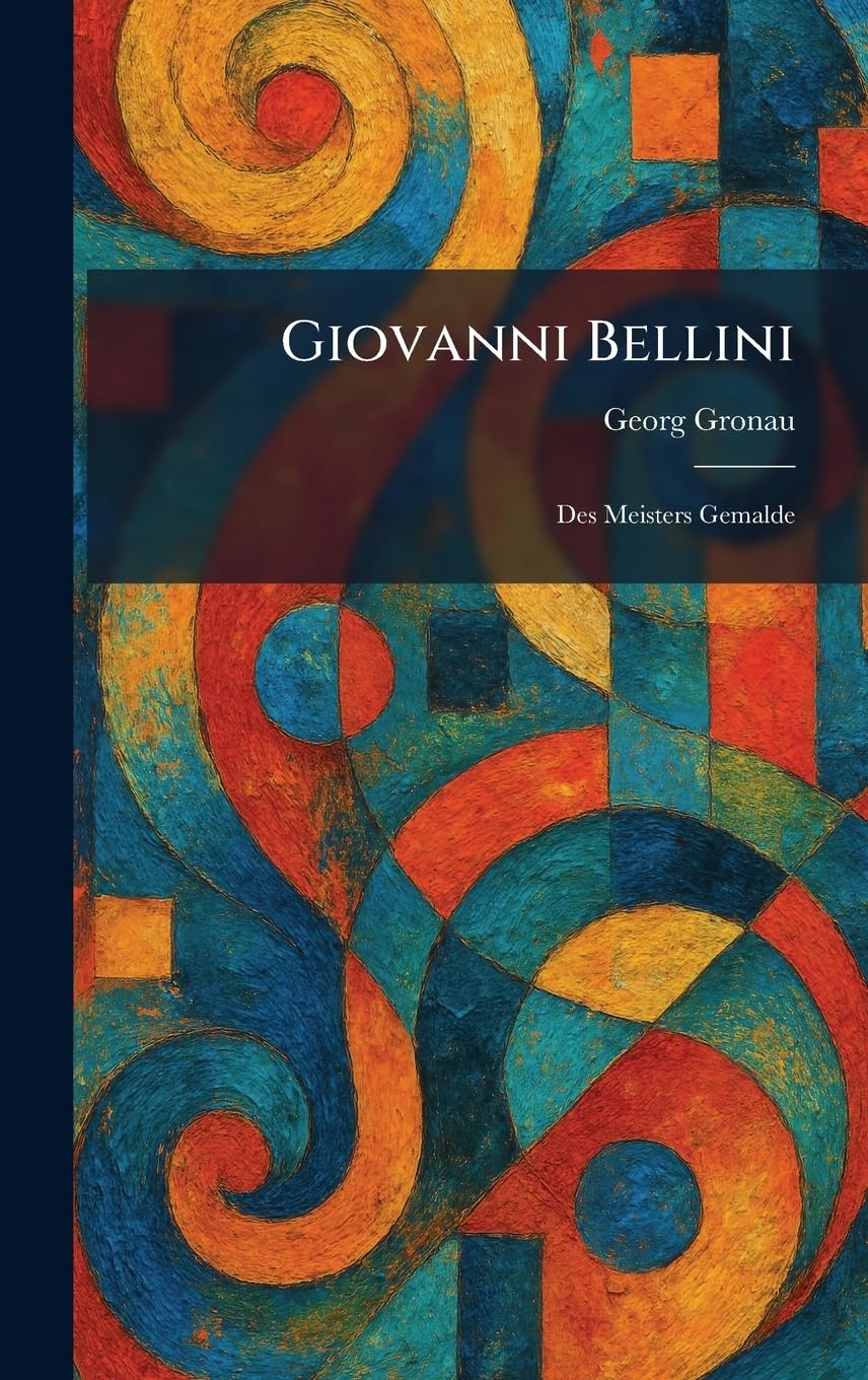 Giovanni Bellini: Des Meisters Gemalde