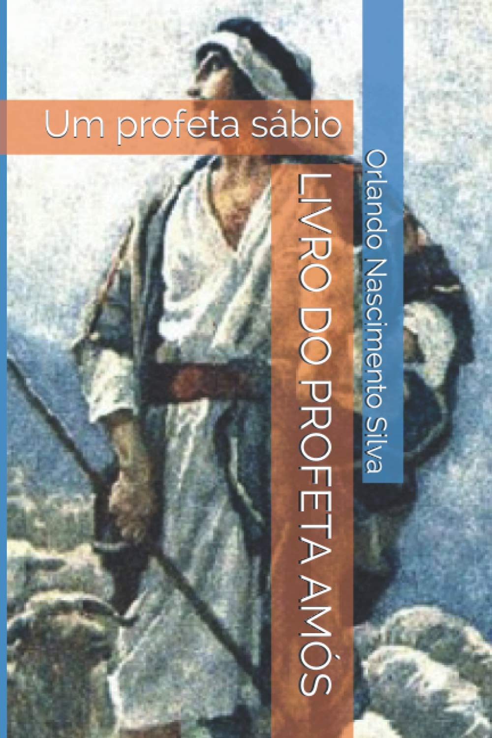 LIVRO DO PROFETA AMÓS: Um profeta sábio