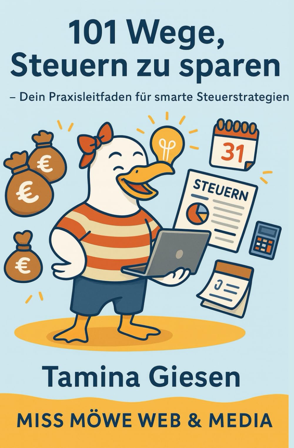 101 Wege, Steuern zu sparen: Dein Praxisleitfaden für smarte Steuerstrategien