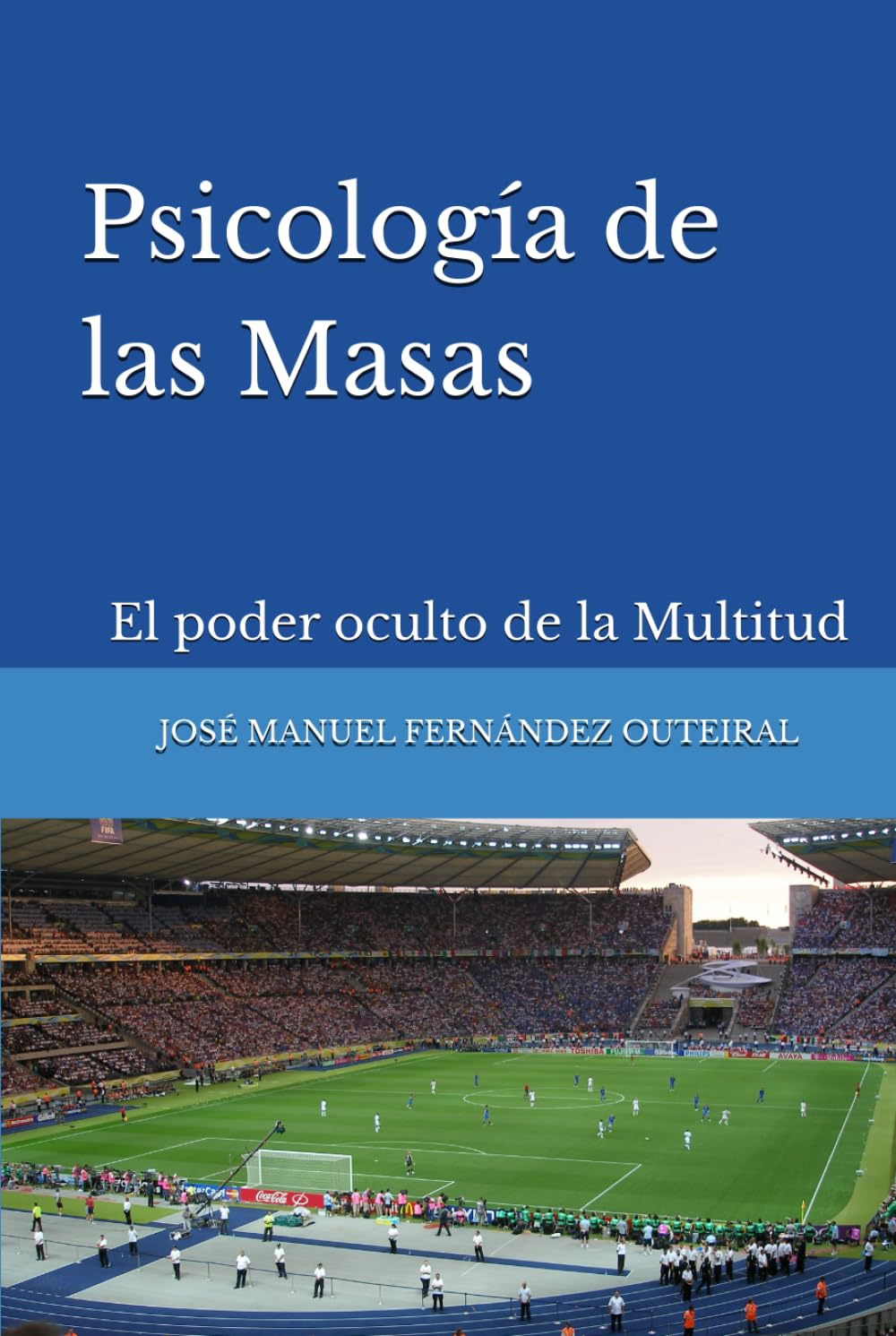 Psicología de las Masas: El poder oculto de la Multitud