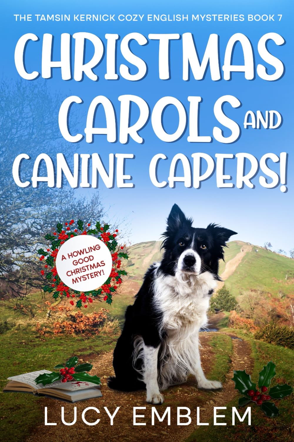 Christmas Carols and Canine Capers!: A Howling Good Christmas Mystery! (The Tamsin Kernick Cozy English Mysteries)