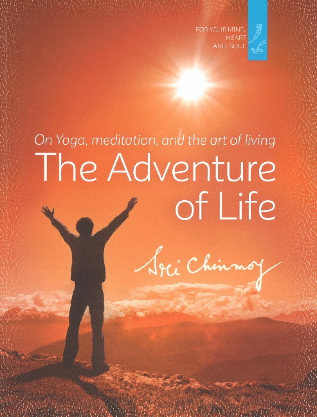 The Adventure of Life: On Yoga, Meditation & the Art of Living