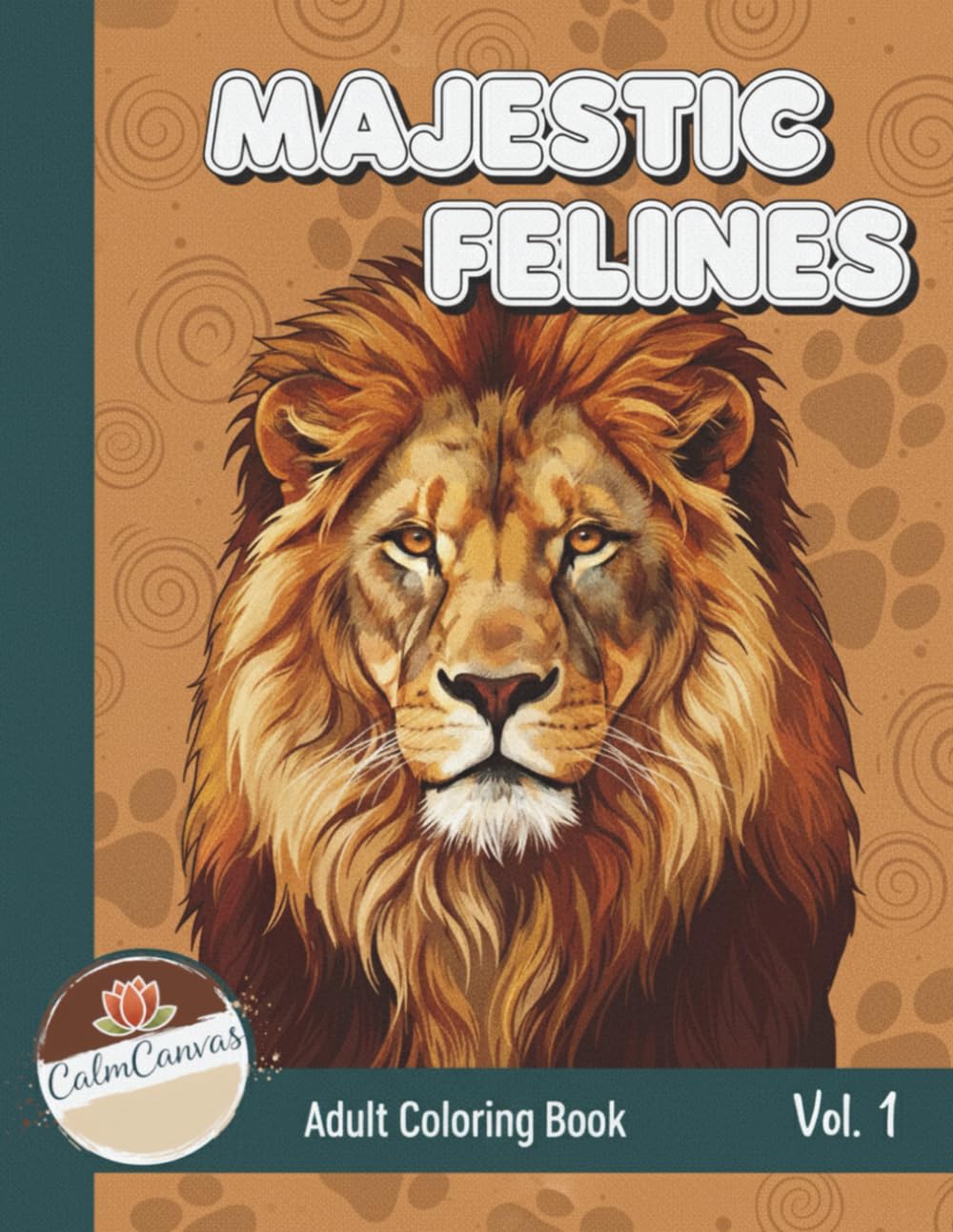 Majestic Felines Coloring Book: Big Cats, Wild Scenes & Artistic Adventures: Majestic Felines Collection – Volume 1