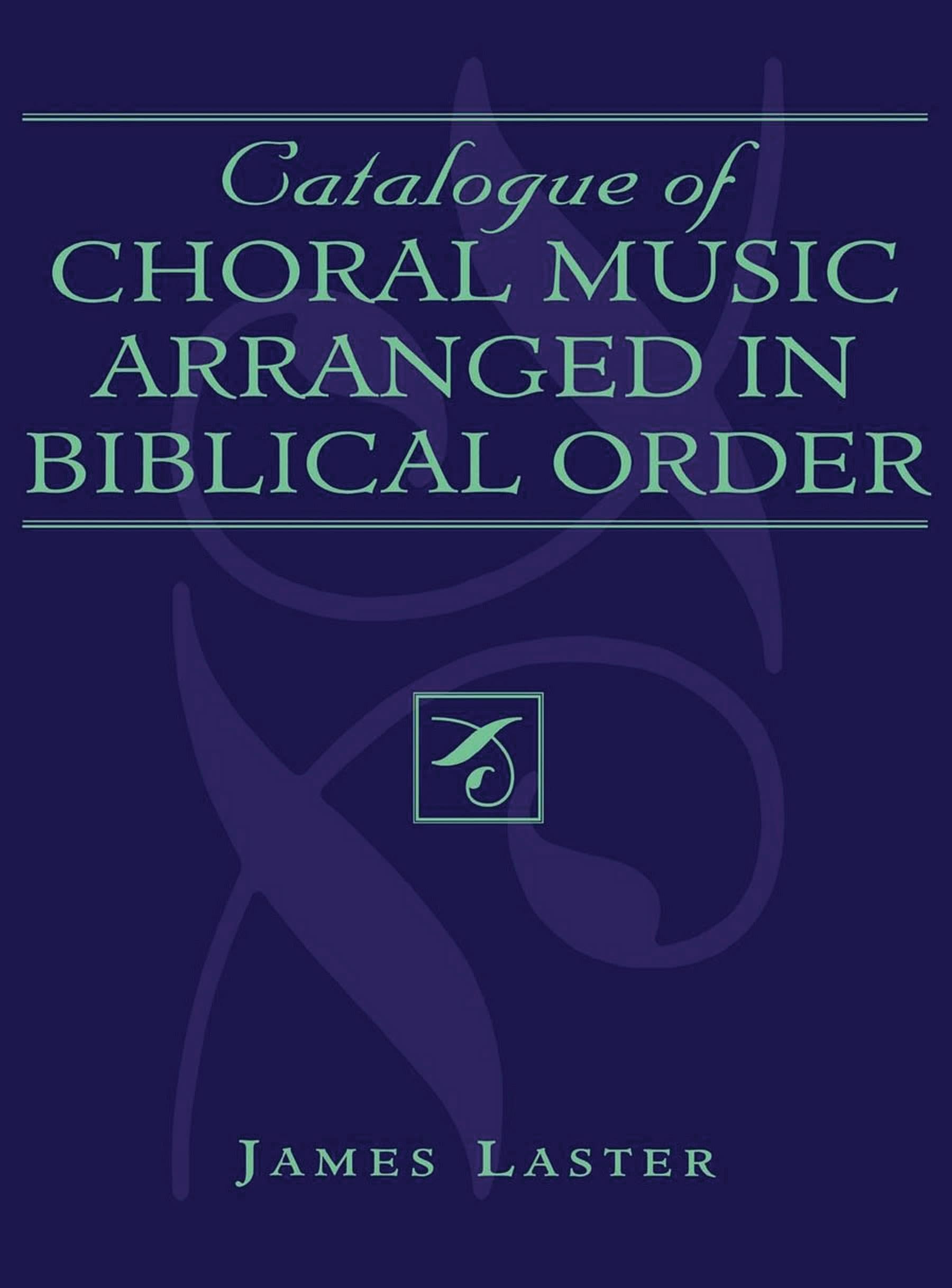 Catalogue of choral music arranged in biblical order guide répertoire choral musique sacrée