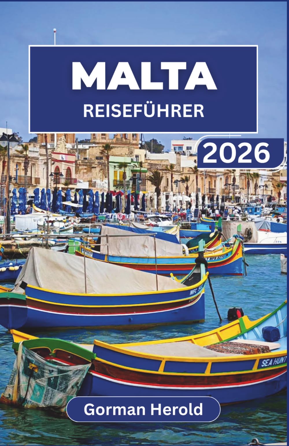 MALTAREISEFÜHRER 2026: Entdecken Sie Maltas antike Tempel, die pulsierende mediterrane Kultur, die köstliche lokale Küche und die modernen Wunderwerke.