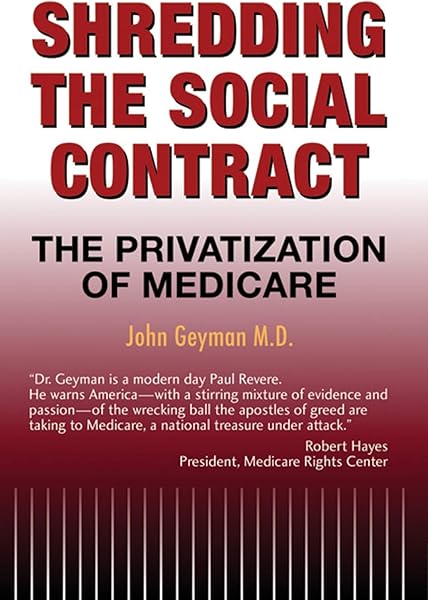 Shredding the Social Contract: The privatization of Medicare