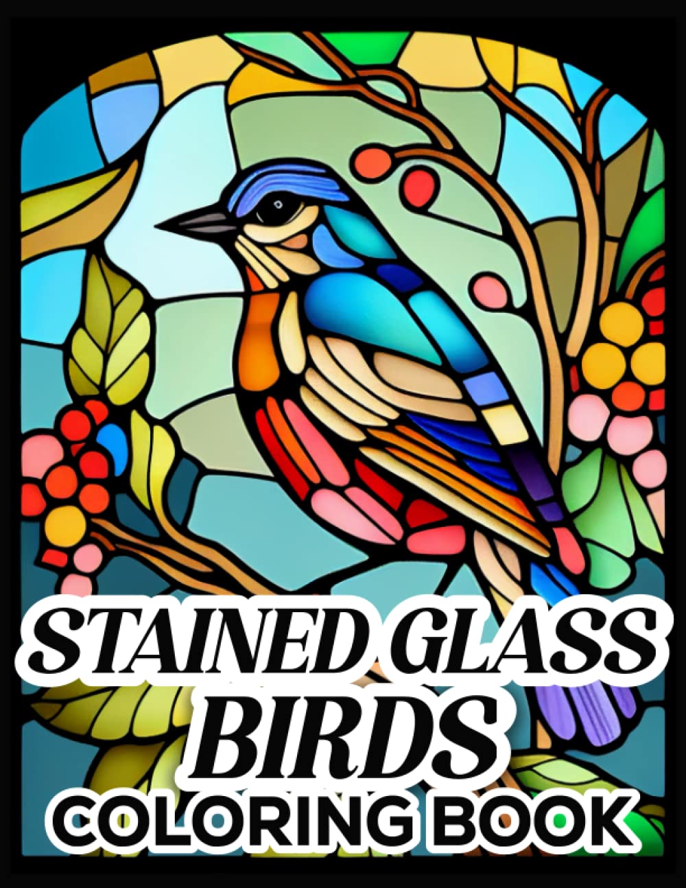 Stained Glass Birds Coloring Book: Stain Glass Birds Windows Patterns Coloring Book For Adults Relaxation, Stress Relief