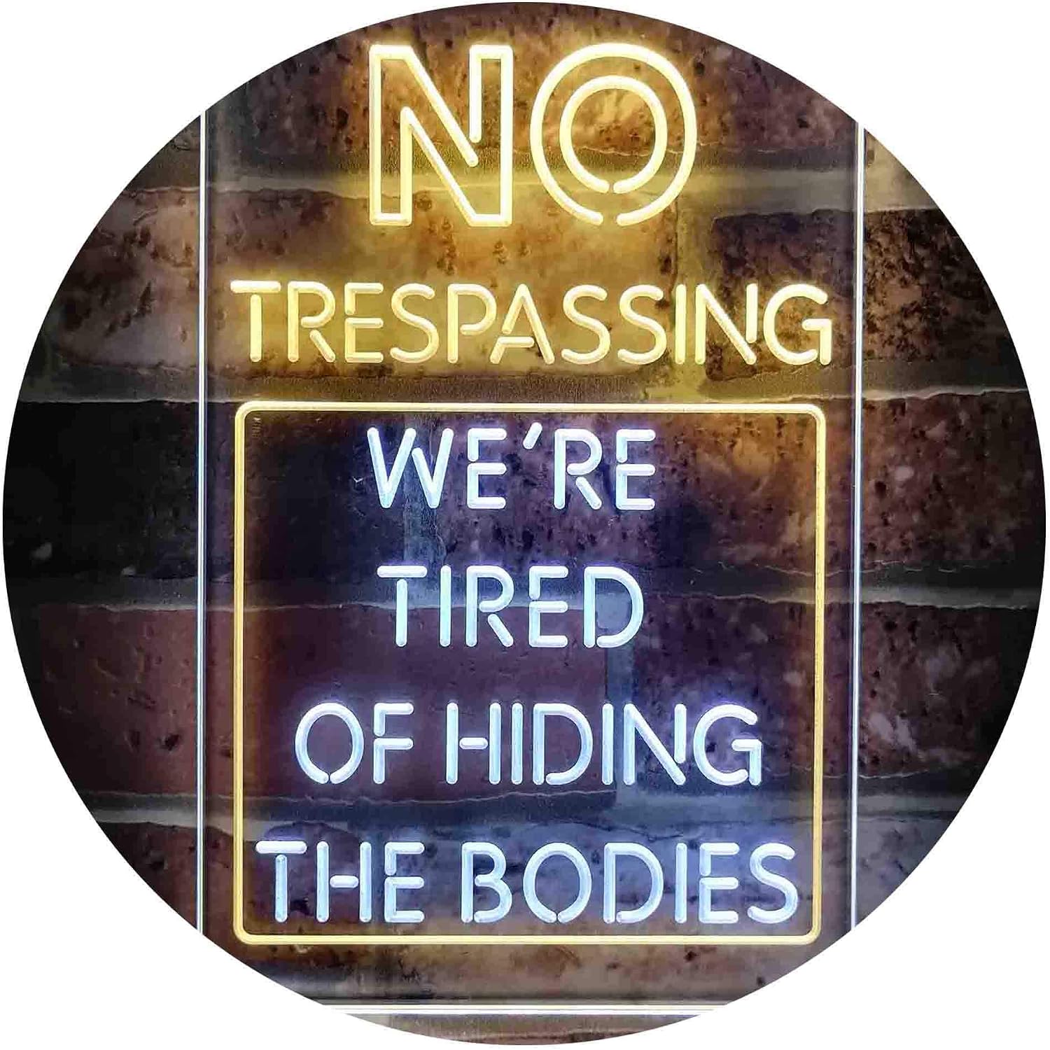 ADVPRO Humor No Trespassing Tired of Hiding The Bodies Dual Color LED Neon Sign White & Yellow 12 x 16 Inches st6s34-i3942-wy