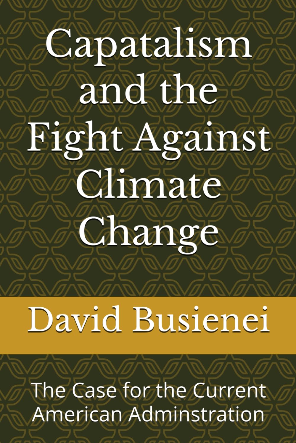Capatalism and the Fight Against Climate Change: The Case for the Current American Adminstration