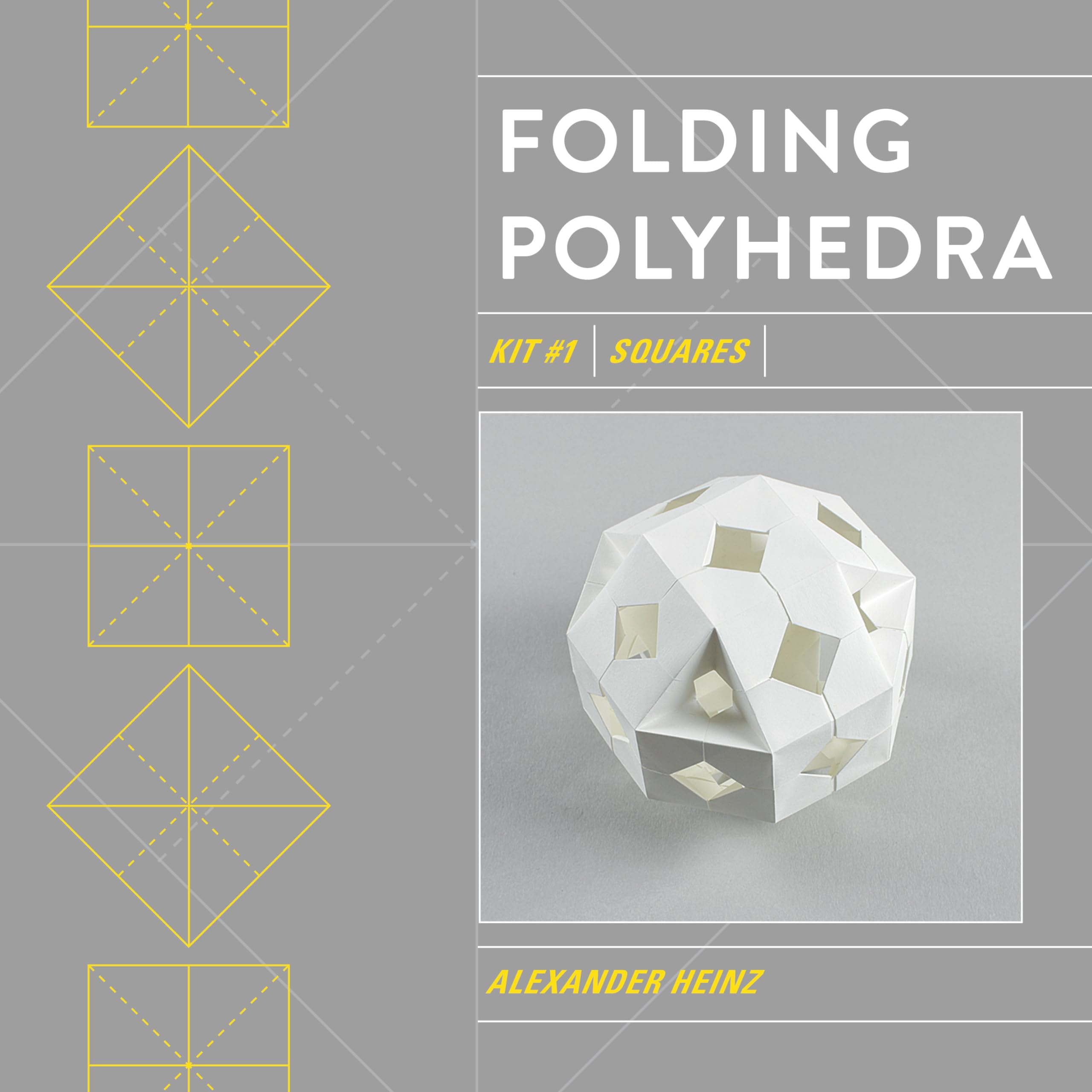 Folding Polyhedra Kit 1: Squares (Geometric Origami, 1)
