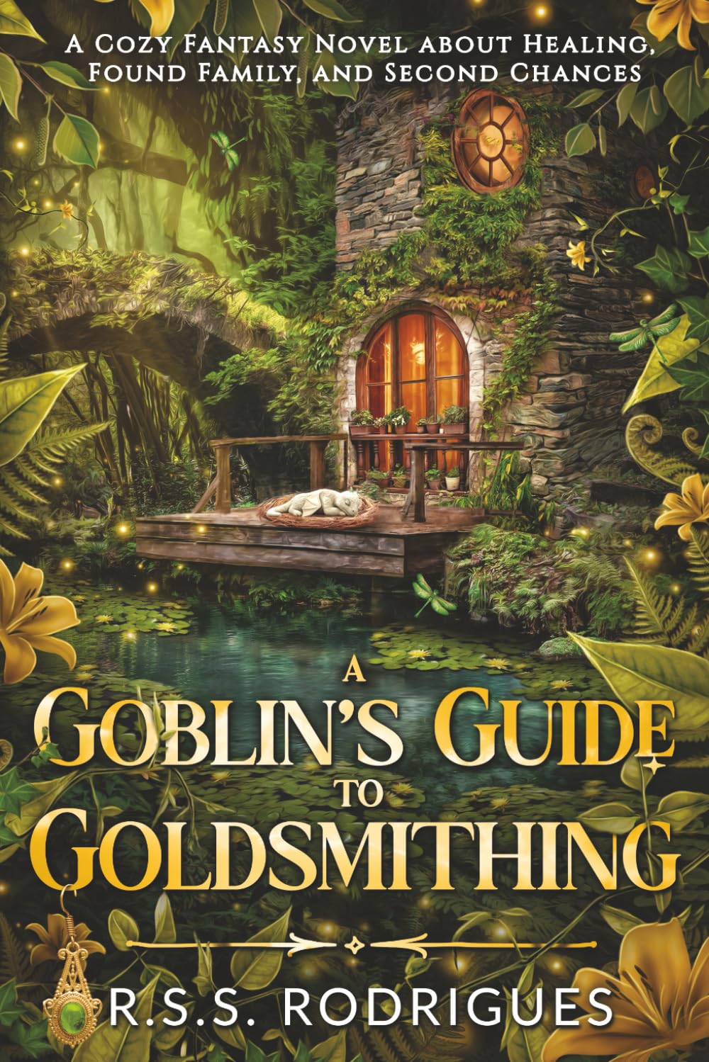 A Goblin's Guide to Goldsmithing: A Cozy Fantasy Novel about Healing, Found Family, and Second Chances (Tales of Silverfern Hollow)