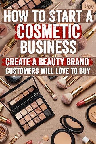 How to Start a Cosmetic Business: Insider Strategies, Step‑by‑Step Guides