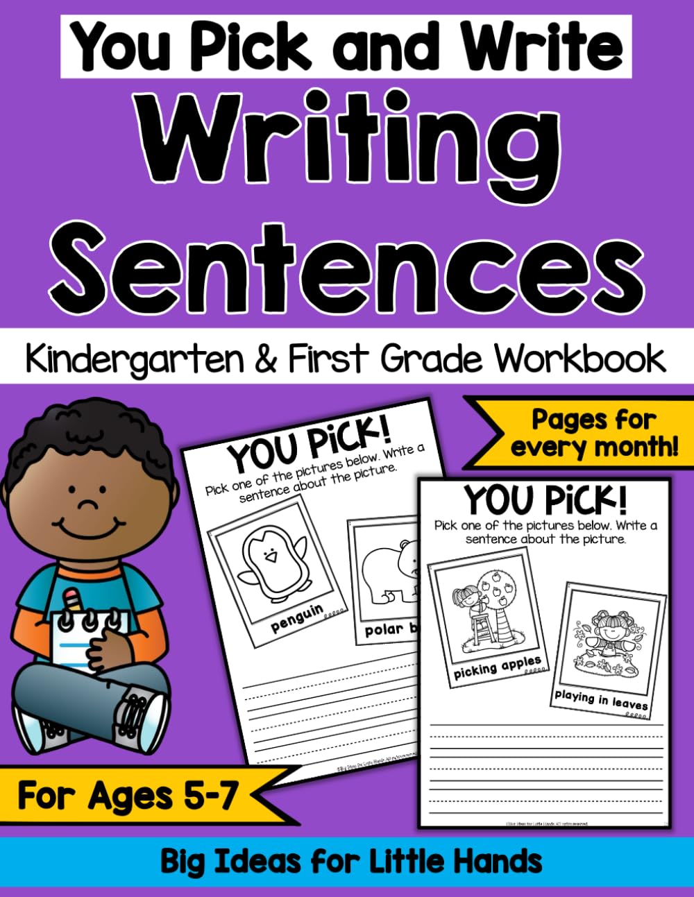 Pick and Write Writing Skills for Kids ages 5-7 Writing Sentences Practice Workbook for Kindergarten & 1st Grade: A Year...