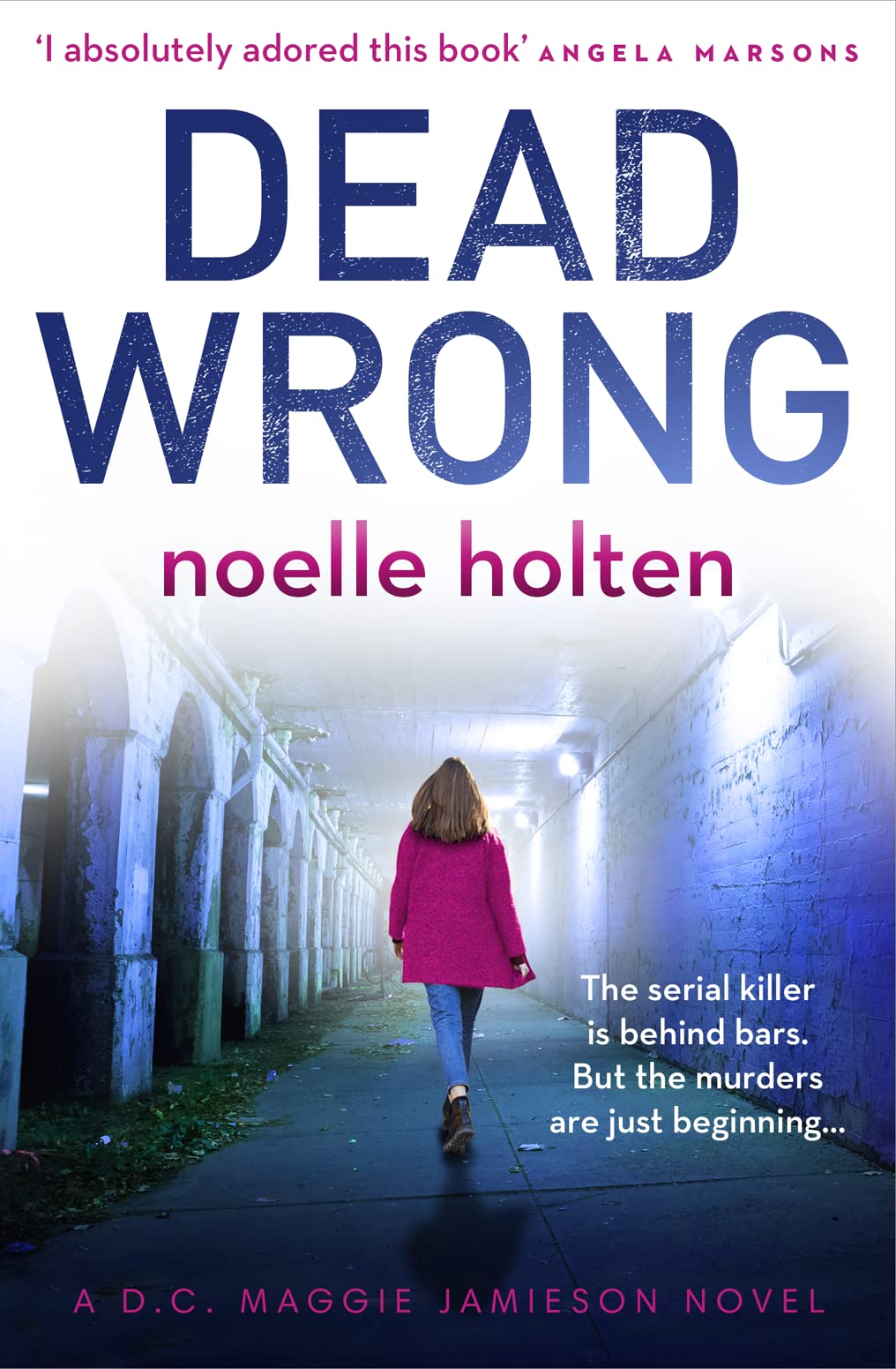 Dead Wrong: A completely addictive and gripping serial killer thriller: An absolutely gripping and suspenseful serial killer thriller: Book 2 (Maggie Jamieson thriller)