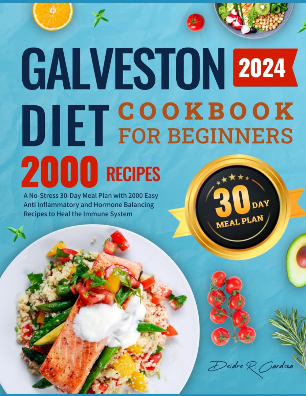 Galveston Diet Cookbook for Beginners 2000 Easy Anti Inflammatory and