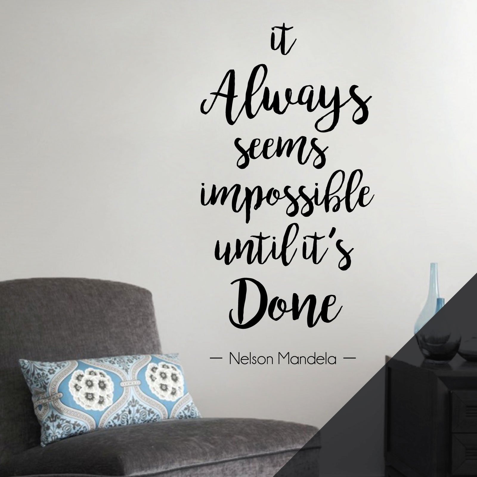 It Always Seems Impossible Until it is Done - Nelson Mandela Motivational Quote Decal Wall Art Sticker [Large] [Black]