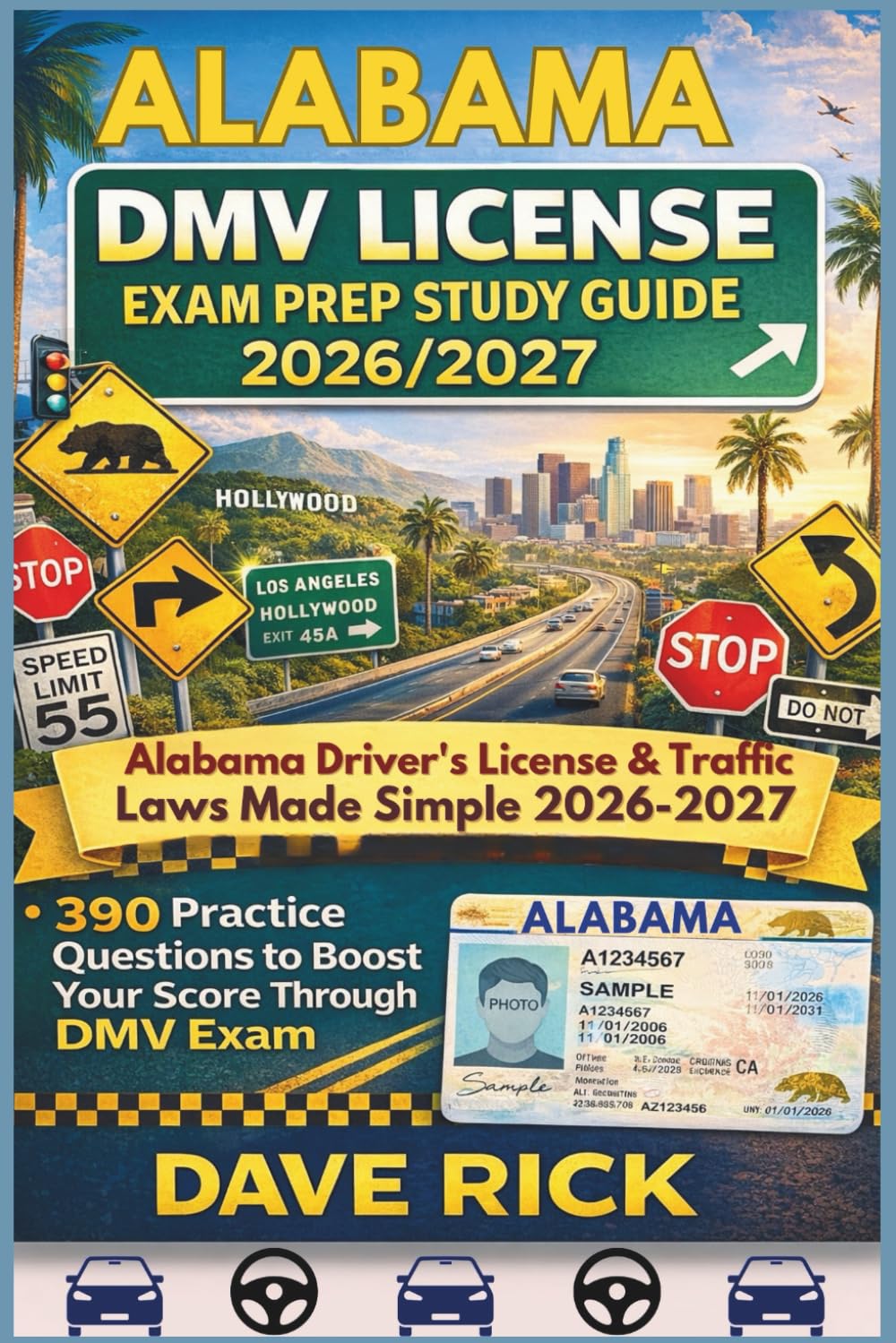 ALABAMA DMV LICENSE EXAM PREP STUDY GUIDE 2026/2027: ALABAMA Driver’s License & Traffic Laws Made Simple 2026–2027