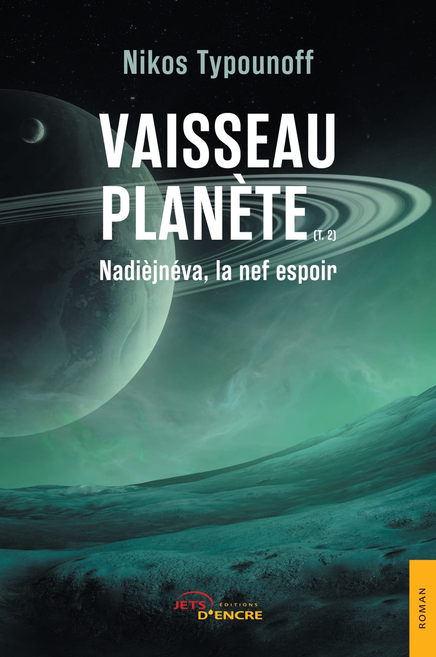 Vaisseau planète. Tome 2 : Nadièjnéva, la nef espoir (French Edition)
