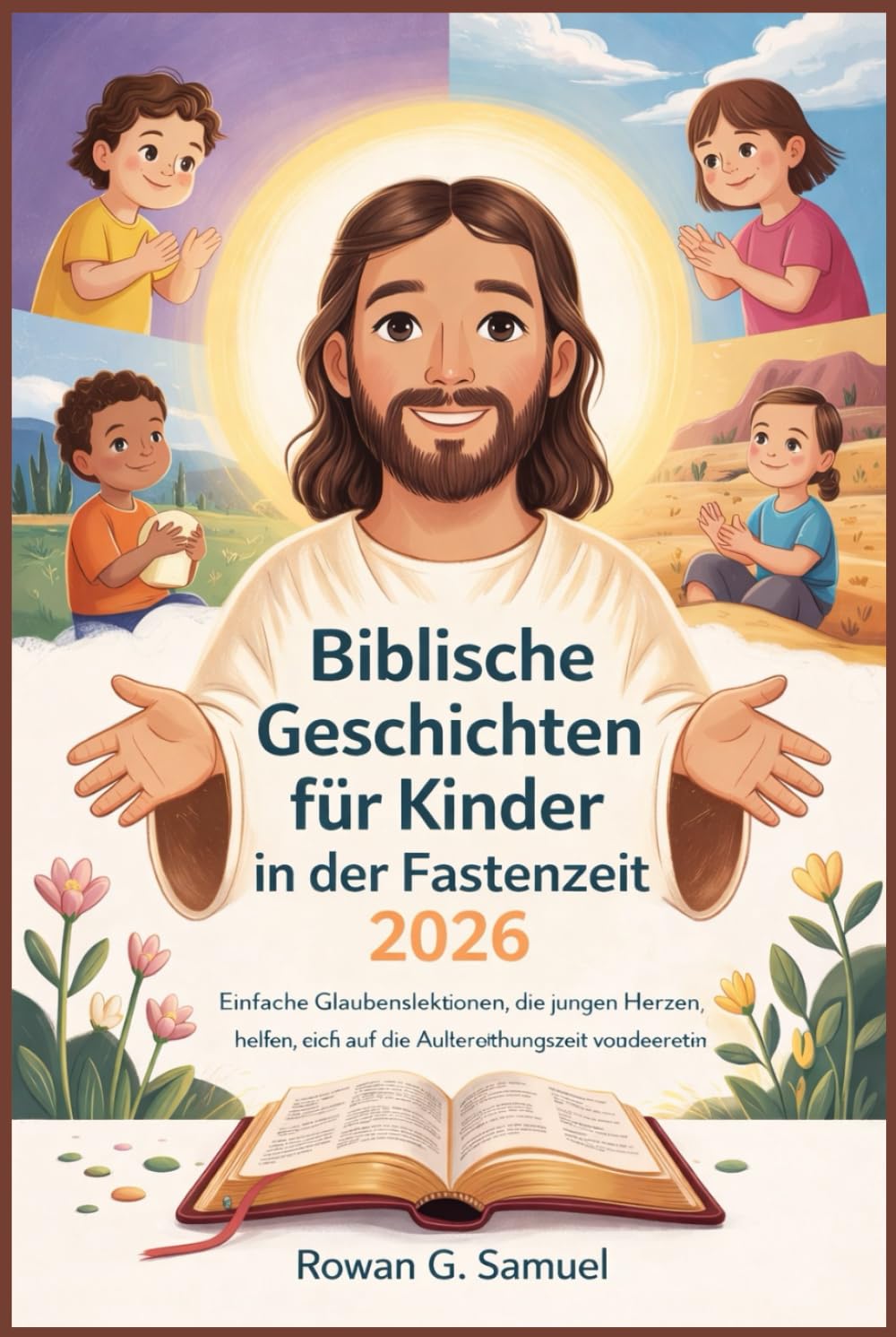 Biblische Geschichten für Kinder in der Fastenzeit 2026: Einfache Glaubenslektionen, die jungen Herzen helfen, sich auf die Auferstehungszeit vorzubereiten