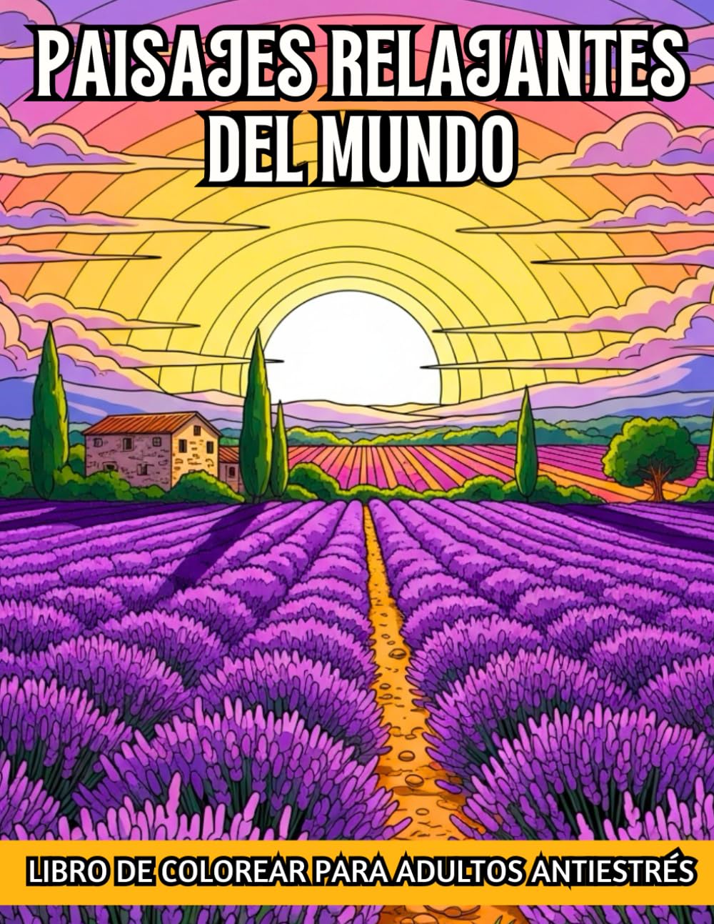 Paisajes relajantes del mundo: Libro de colorear para adultos antiestrés