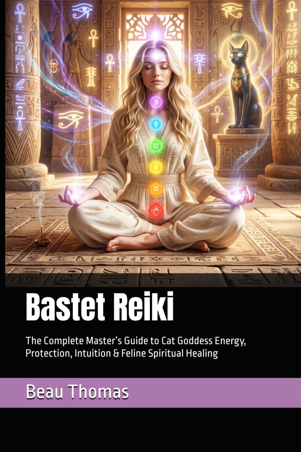 Bastet Reiki: The Complete Master’s Guide to Cat Goddess Energy, Protection, Intuition & Feline Spiritual Healing (Egyptian Reiki Collection)