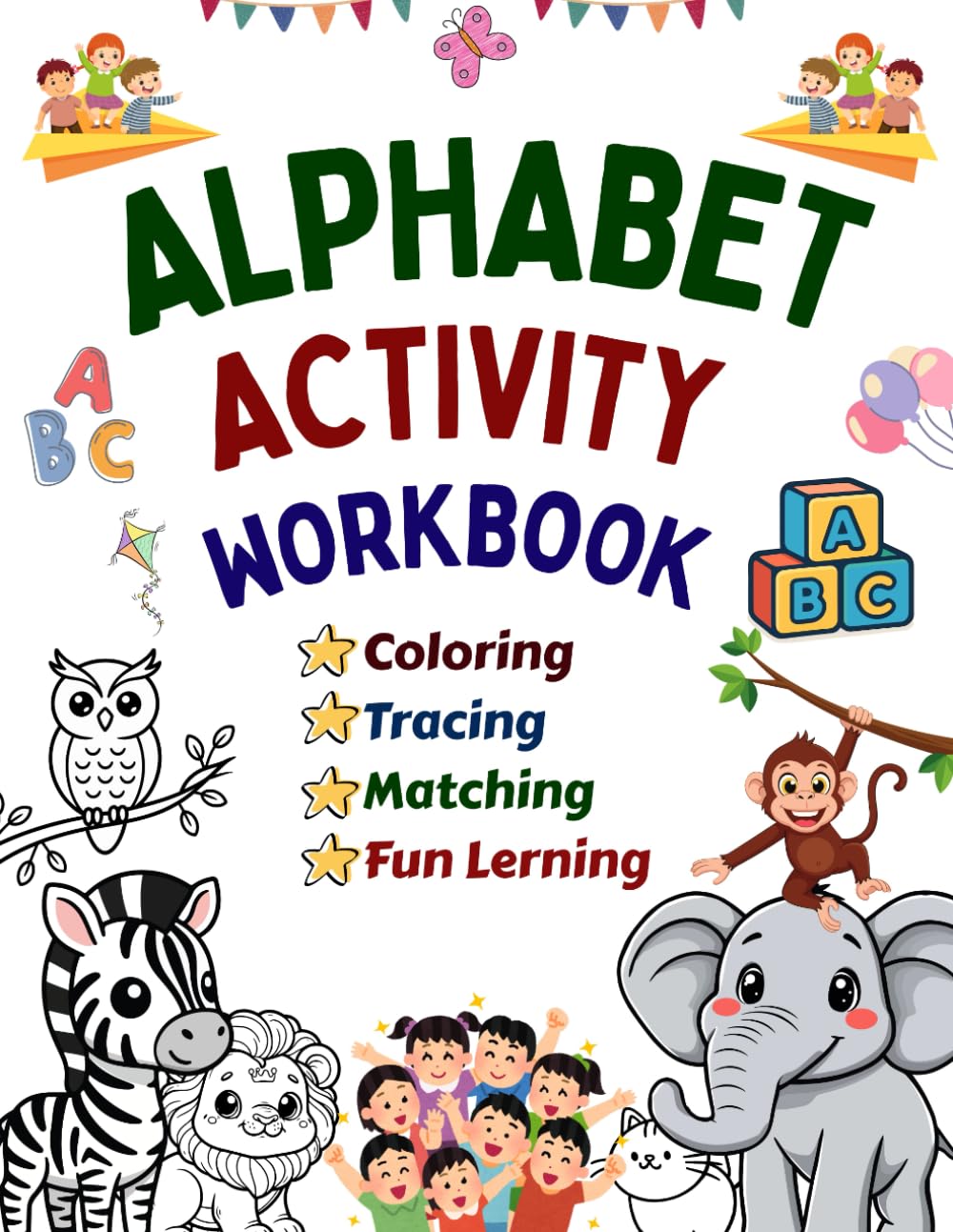 My First Alphabet Adventure: A Fun A to Z Easy Activity Workbook for Tracing, Coloring, Letter Recognition and Early Learning