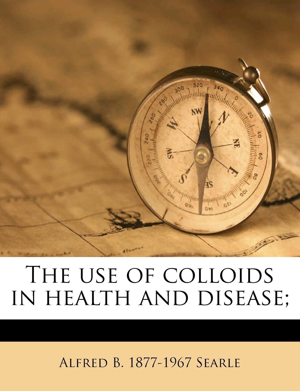 Buy The Use of Colloids in Health and Disease; — BookShops.in