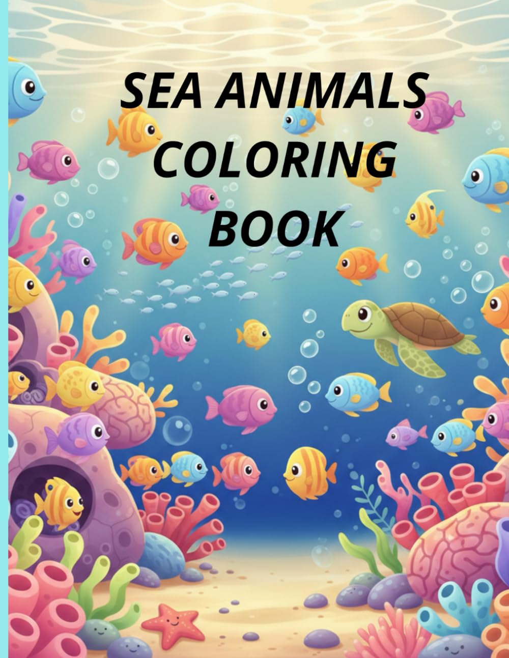SEA ANIMALS COLORING BOOK: FUN AND EASY COLORING PAGES FOR KIDS AGES 3-9