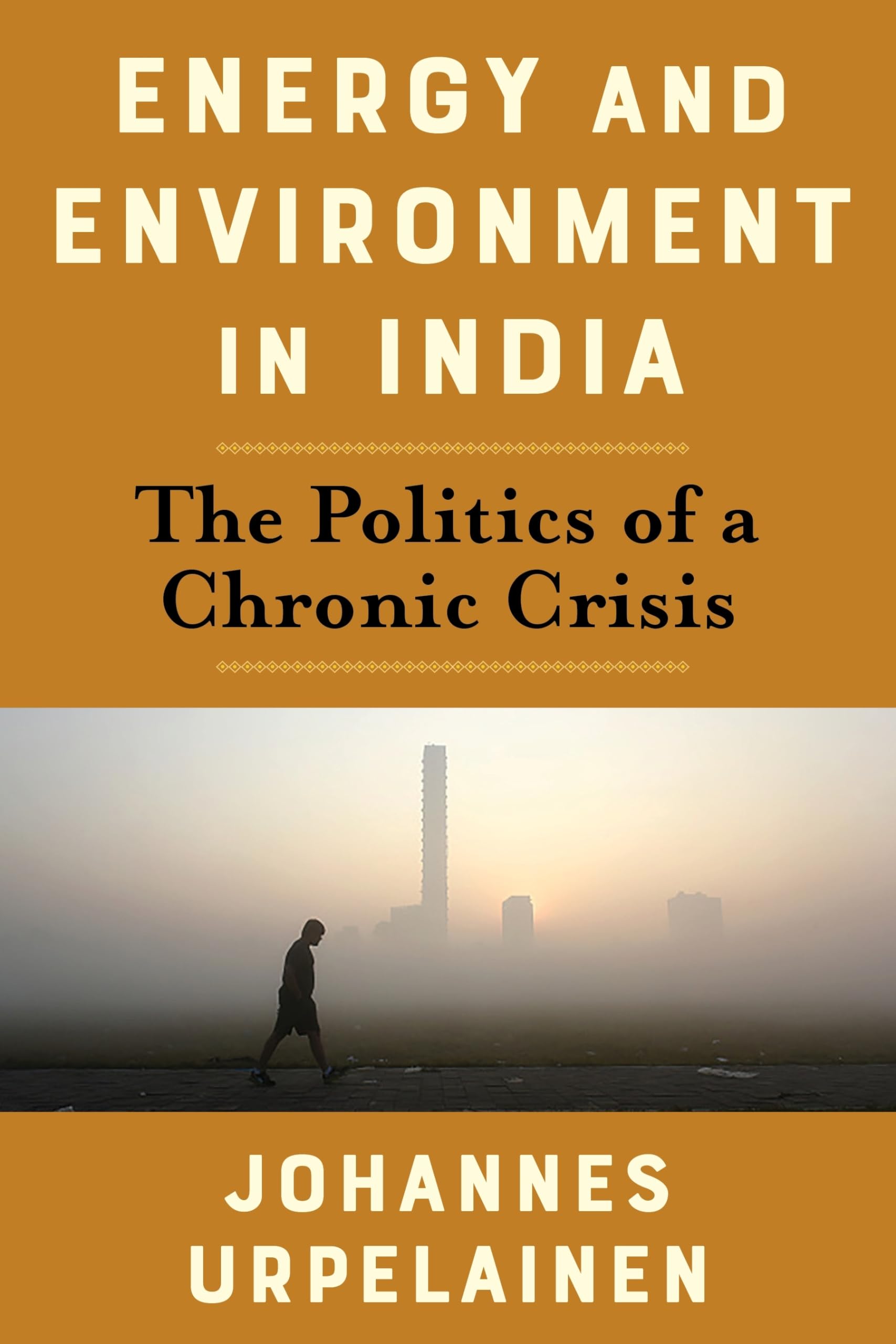 Buy Energy and Environment in India: The Politics of a Chronic Crisis (Center on Global Energy Policy) โ BookShops.in