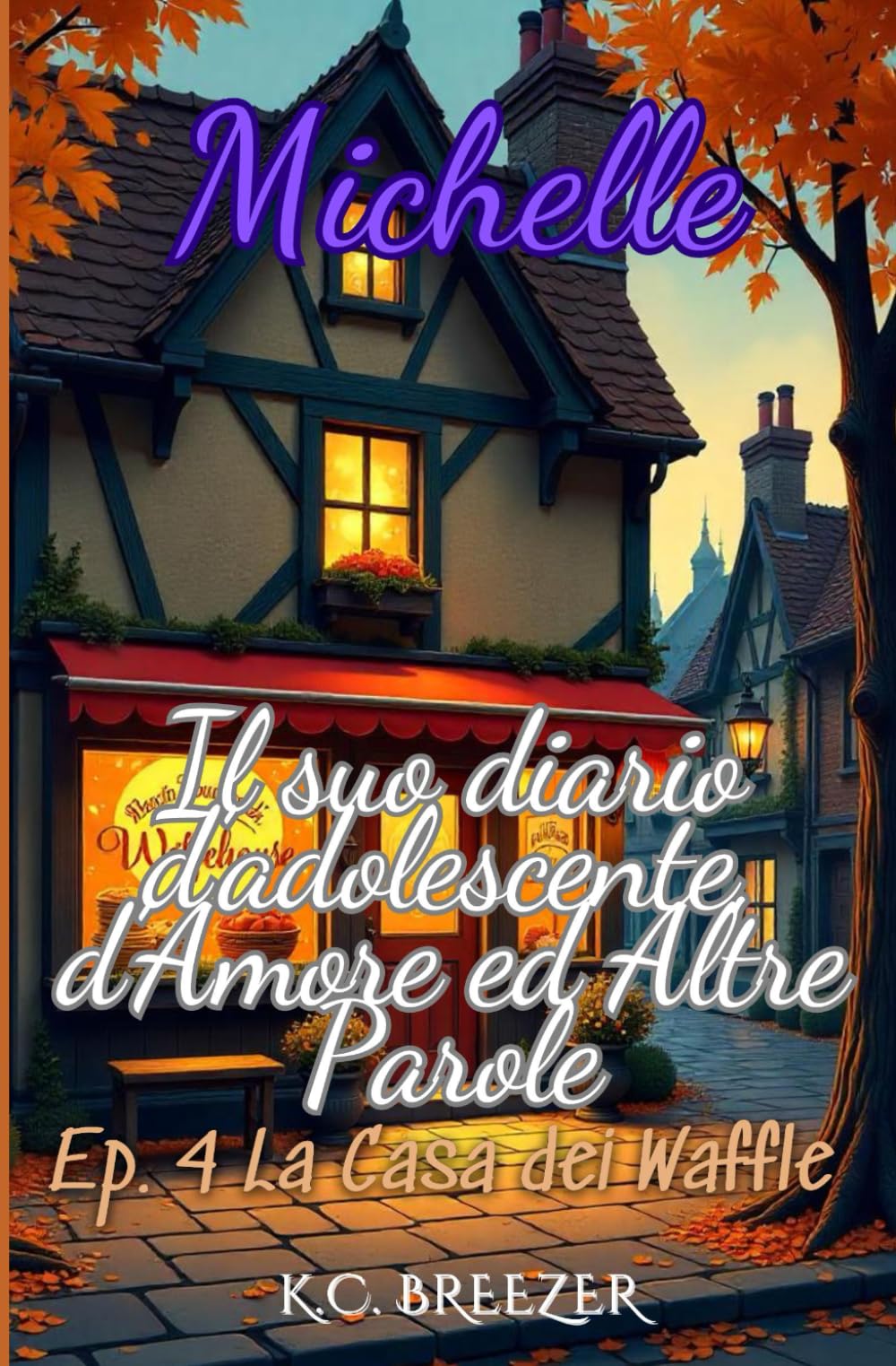 La Casa dei Waffle (Michelle, ed il Suo Diario d'Adolescente, d'Amore ed Altre Parole.)
