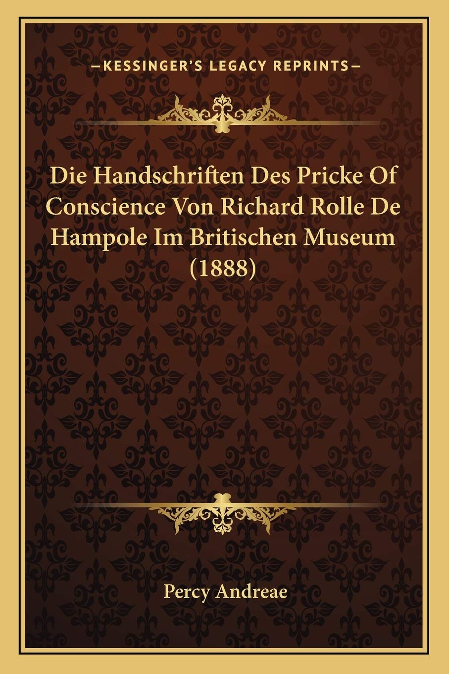Die Handschriften Des Pricke Of Conscience Von Richard Rolle De Hampole Im Britischen Museum (1888)