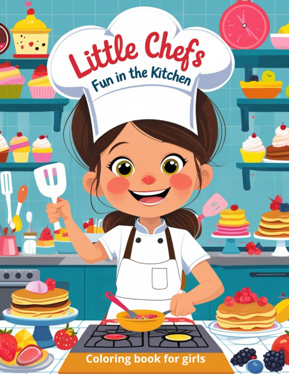 Little Chefs: Fun in the Kitchen:: Coloring book for girls with recipes, desserts, and kitchen adventures