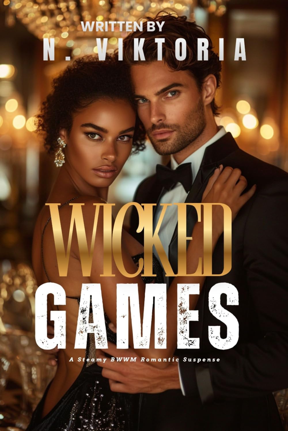 Wicked Games: A Steamy BWWM interracial Multicultural Standalone Enemies to Lovers Thriller Romance Novel (BEAUTIFUL LIES)